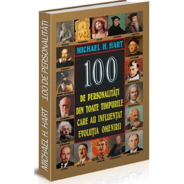 100 de persoanlitati din toate timpurile care au influentat evolutia omenirii - Michael H. Hart, editura Orizonturi