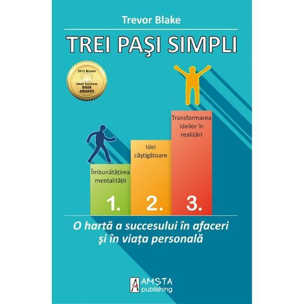 Trei Pasi Simpli - Trevor Blake, editura Amsta Publishing