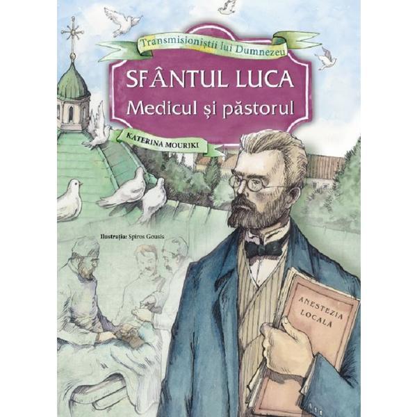 Sfantul Luca. Medicul si pastorul - Katerina Mouriki, editura Egumenita