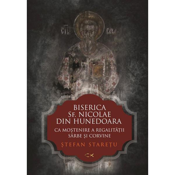 Biserica sf. nicolae din hunedoara - stefan staretu, editura libris editorial