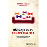 Barbatii de pe canapeaua mea - Brandy Engler, David Rensin, editura Litera