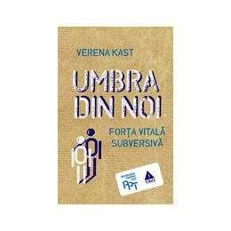 Umbra din noi - verena kast, editura trei