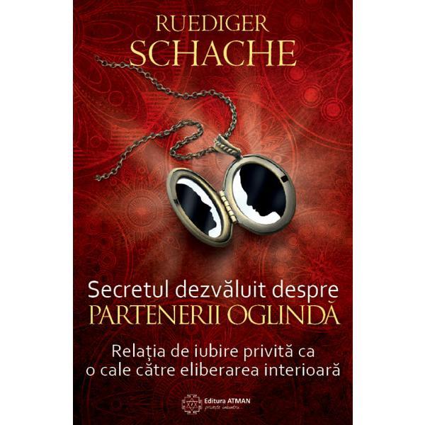 Secretul Dezvaluit Despre Partenerii Oglinda - Ruediger Schache
