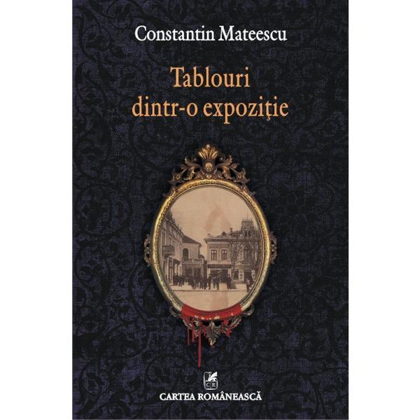 Tablouri dintr-o expozitie - constantin mateescu, editura cartea romaneasca