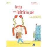 Fetita cu lalele in par - Pierric Bailly, Benoit Perroud, editura Didactica Publishing House
