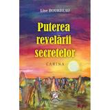 Puterea revelarii secretelor - Lise Bourbeau, editura Clara Toma