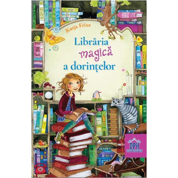 Libraria magica a dorintelor - Katja Frixe, editura Didactica Publishing House