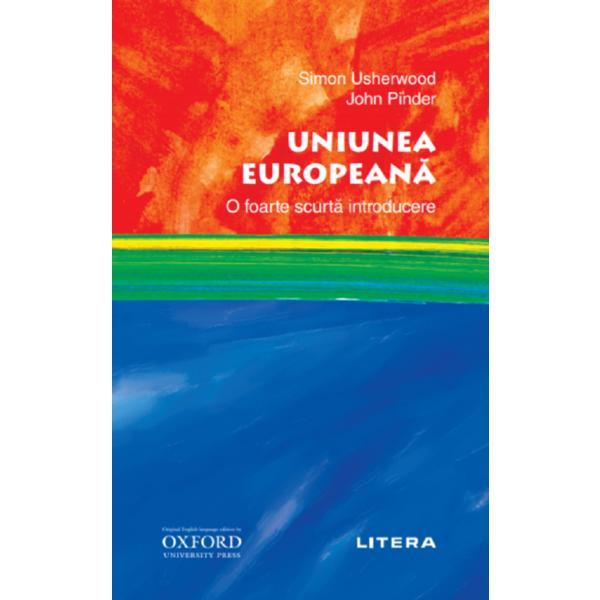 Uniunea europeana. o foarte scurta introducere - simon usherwood, john pinder