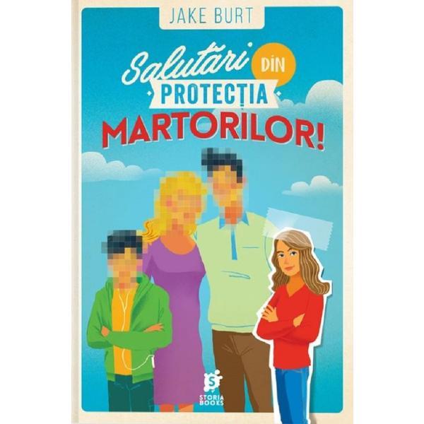 Salutari din protectia martorilor - Jake Burt, editura Storia