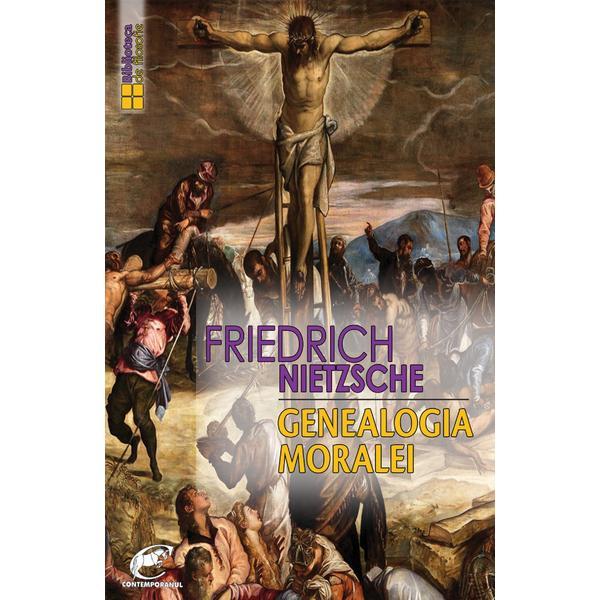 Genealogia moralei - Friedrich Nietzsche, editura Contemporanul