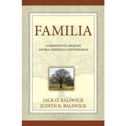 Familia - jack o. balswick, judith k. balswick, editura casa cartii