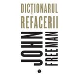 Dictionarul refacerii - John Freeman, editura Black Button Books
