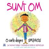 Sunt om. O carte despre empatie - Susan Verde, Peter H. Reynolds, editura Didactica Publishing House