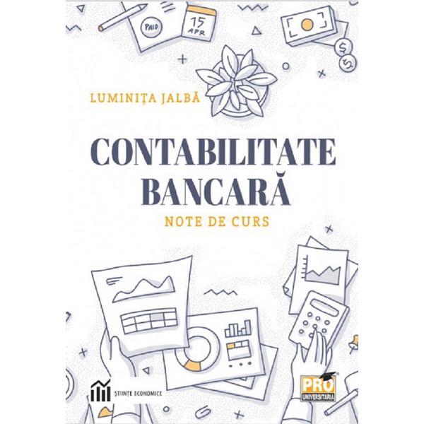 Contabilitate bancara. Note de curs - Luminita Jalba, editura Pro Universitaria