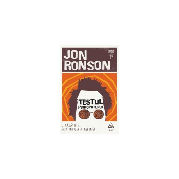 Testul Psihopatului - Jon Ronson, editura Grupul Editorial Art