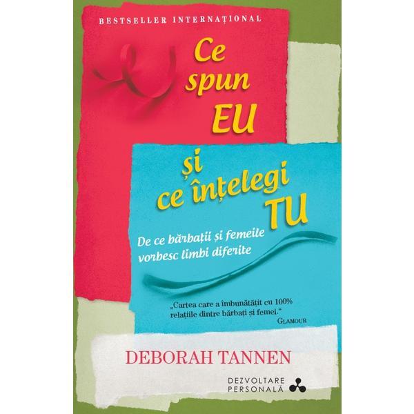 Ce spun eu si ce intelegi tu ed 2 - deborah tannen, editura litera