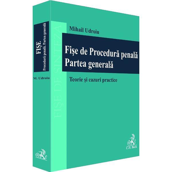 Fise de procedura penala. partea generala. teorie si cazuri practice - mihail udroiu, editura c.h. beck