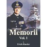 Memorii Vol.1 - Erich Raeder, editura Miidecarti