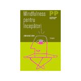 Mindfulness pentru incepatori - Jon Kabat-Zinn, editura Trei