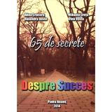 Despre Succes. 65 De Secrete - Alina Croitoru, Mihaela Cretu, Ruxandra David, Irina Velea, editura Ultratech Group Srl