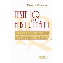 Teste IQ si de abilitati - Phlip Carter, editura Meteor Press
