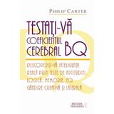 Testati-va coeficientul cerebral BQ - Philip Carter, editura Meteor Press