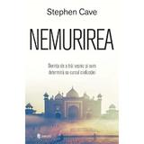 Nemurirea - Stephen Cave, editura Univers