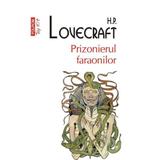 Prizonierul faraonilor - H.P.  Lovecraft, editura Polirom