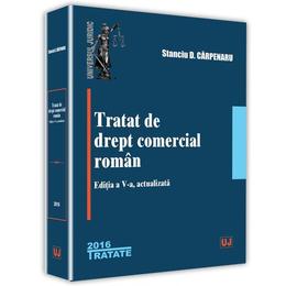 Tratat de drept comercial roman ed.5 - stanciu d. carpenaru, editura universul juridic