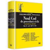 Noul Cod de procedura civila. Comentat si adnotat. Vol.2: Art. 527-1.134 - Viorel Mihai Ciobanu, editura Universul Juridic