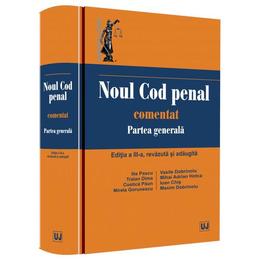 Noul cod penal comentat. partea generala ed.3 - vasile dobrinoiu, editura universul juridic