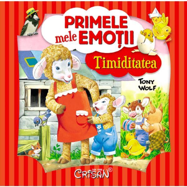 Primele mele emotii. timiditatea - tony wolf, editura crisan