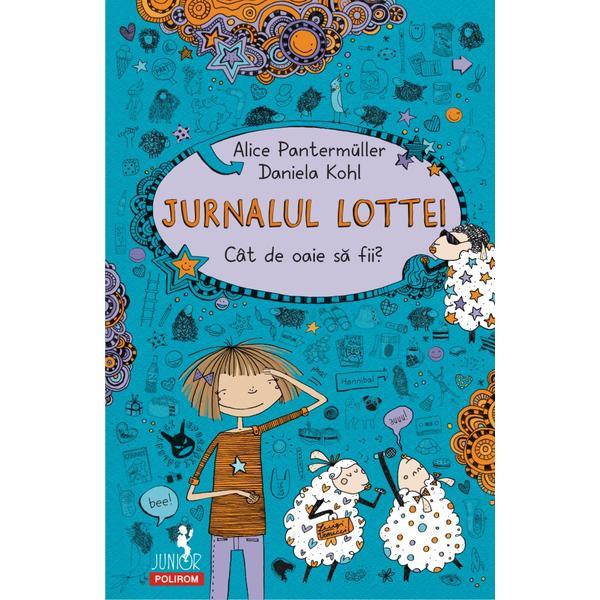 Jurnalul lottei. cat de oaie sa fii? - alice pantermuller, daniela kohl, editura polirom
