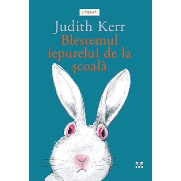 Blestemul iepurelui de la scoala - Judith Kerr, editura Pandora