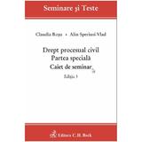 Drept procesual civil. Partea speciala. Caiet de seminar Ed.3 - Claudia Rosu, Alin Speriusi-Vlad, editura C.h. Beck