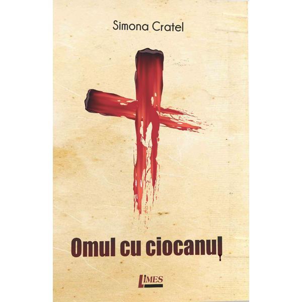 Omul cu ciocanul - simona cratel, editura limes