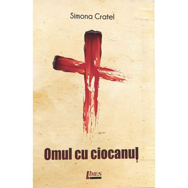 Omul cu ciocanul - Simona Cratel, editura Limes