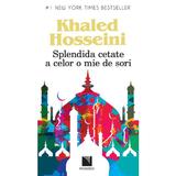 Splendida cetate a celor o mie de sori - Khaled Hosseini, editura Niculescu