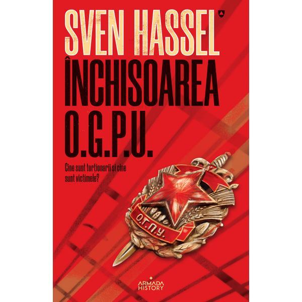 Inchisoarea OGPU - Sven Hassel, editura Nemira