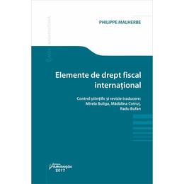 Elemente de drept fiscal international - Philippe Malherbe, editura Hamangiu
