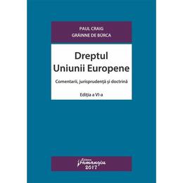 Dreptul Uniunii Europene ed.6 - Paul Craig, Grainne de Burca, editura Hamangiu