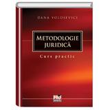 Metodologie juridica. Curs practic - Dana Volosevici, editura Pro Universitaria