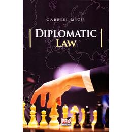Diplomatic law - Gabriel Micu, editura Pro Universitaria