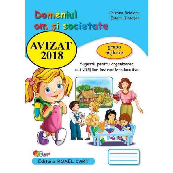 Domeniul om si societate. grupa mijlocie - cristina beldianu, estera tintesan, editura roxel cart