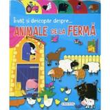 Invat sa descopar despre... animale de la ferma, editura Girasol