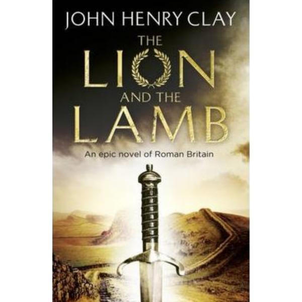 The Lion and the Lamb - John Henry Clay, editura Hodder & Stoughton