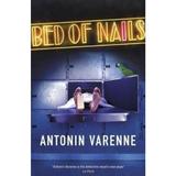Bed of Nails - Antonin Varenne, editura Quercus