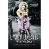 Wish I Was There - Emily Lloyd, Douglas Wight, editura John Blake