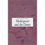 Shakespeare and the Dance - Alan Brissenden, editura Dance Books