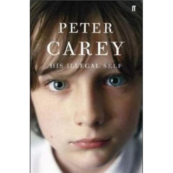 His Illegal Self - Peter Carey, editura Faber & Faber
